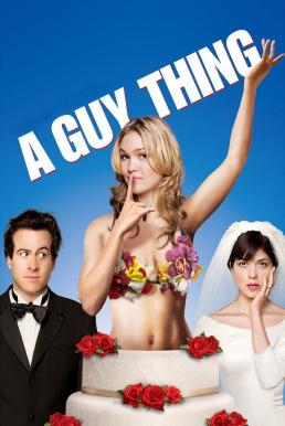 ดูหนังออนไลน์ฟรี A Guy Thing (2003) ผู้ชายดวงจู๋