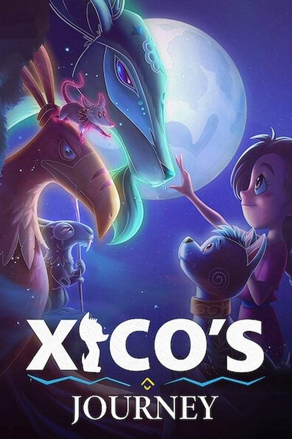 ดูหนังออนไลน์ Xicos Journey (2020) ฮีโกผจญภัย