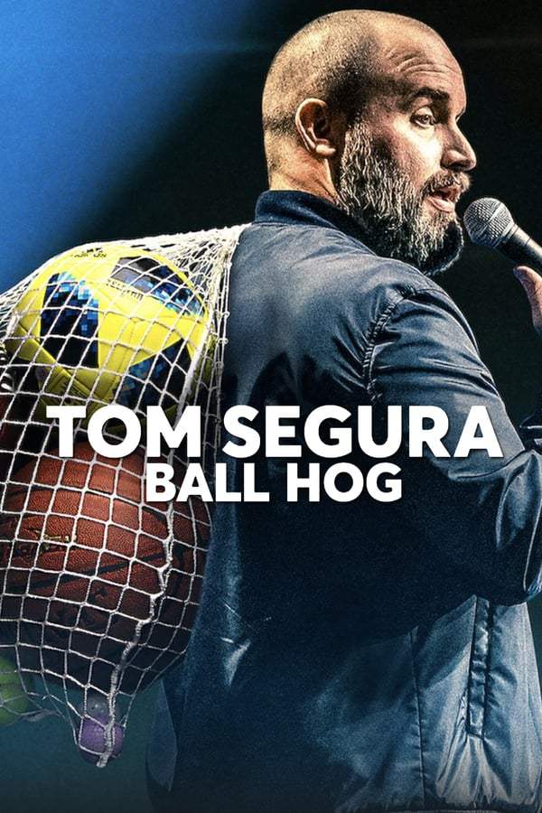 ดูหนังออนไลน์ Tom Segura Ball Hog (2020)