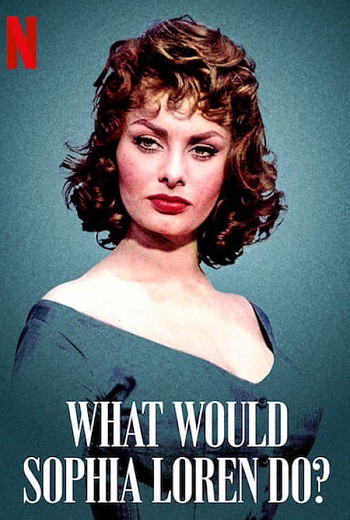 ดูหนังออนไลน์ What Would Sophia Loren Do? (2021) โซเฟีย ลอเรนจะทำอย่างไร