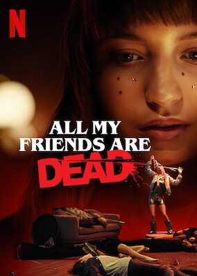 ดูหนังออนไลน์ฟรี All My Friends Are Dead (2021) ปาร์ตี้สิ้นเพื่อน (Netflix)