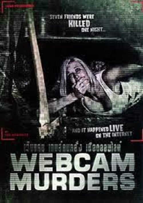 ดูหนังออนไลน์ Webcam Murders (2014) เว็บแคม เกมส์คนคลั่ง เชือดออนไลน์