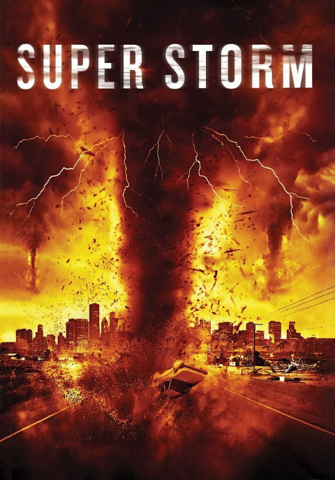 ดูหนังออนไลน์ Super Storm (2011) ซูเปอร์พายุล้างโลก