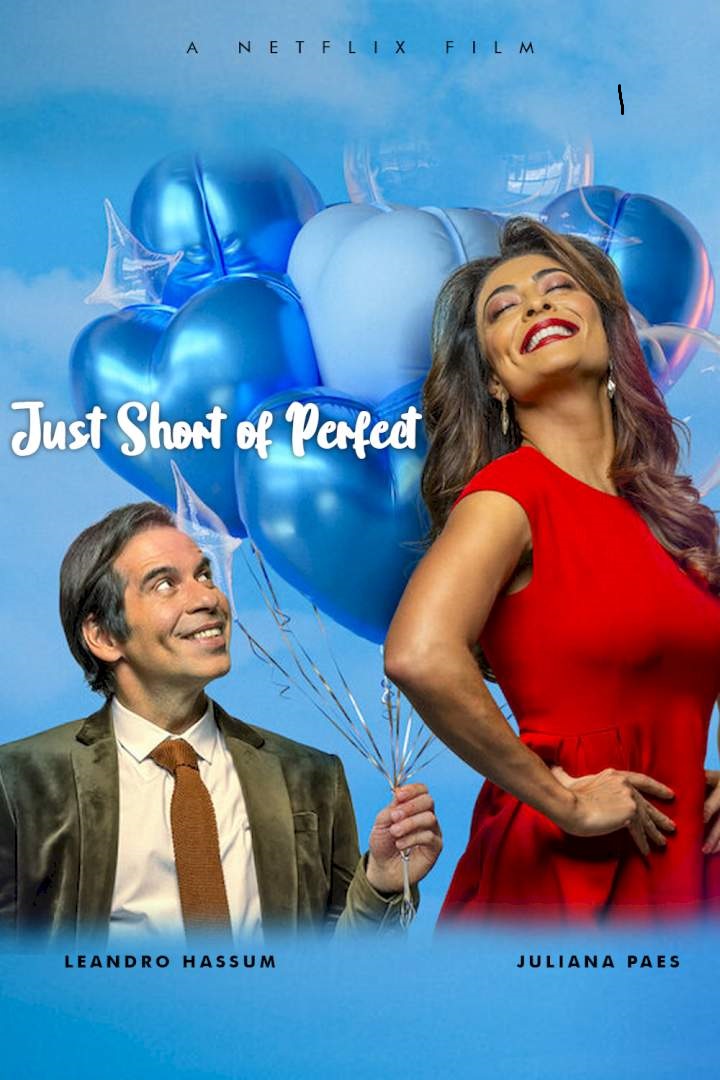 ดูหนังออนไลน์ฟรี Just Short of Perfect (2021) รักเล็กๆ ก็เพอร์เฟ็กต์แล้ว