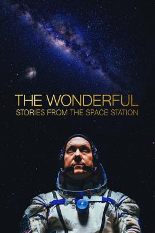 ดูหนังออนไลน์ The Wonderful Stories from the Space Station (2021) สุดมหัศจรรย์ เรื่องเล่าจากสถานีอวกาศ