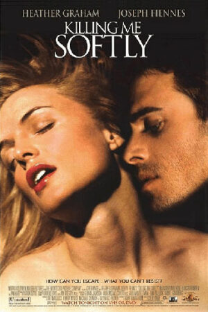ดูหนังออนไลน์ ดูหนัง Killing Me Softly (2002) – ร้อนรัก ลอบฆ่า | ซับไทย เต็มเรื่อง