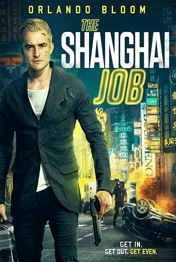 ดูหนังออนไลน์ The Shanghai Job (2017) แผนไล่ล่า สุดระห่ำ