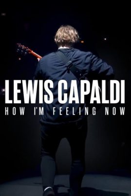 ดูหนังออนไลน์ ดูหนังใหม่ Lewis Capaldi How I m Feeling Now (2023)